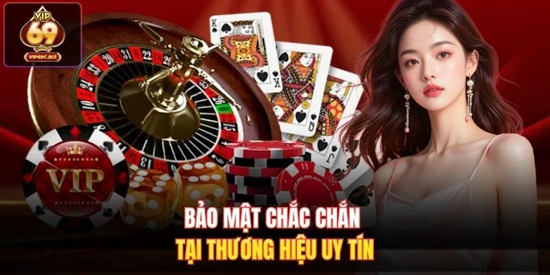 Bảo mật chắc chắn tại thương hiệu uy tín