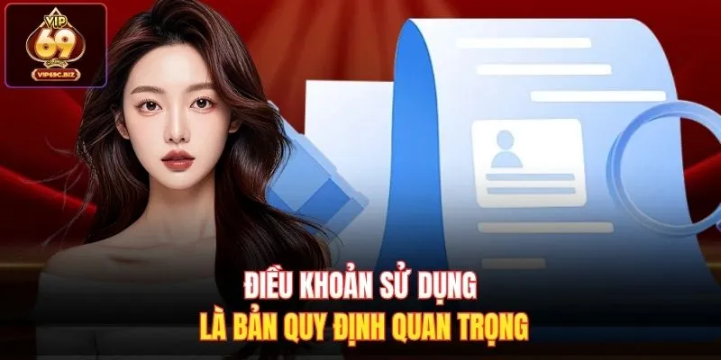 Điều khoản sử dụng là bản quy định quan trọng