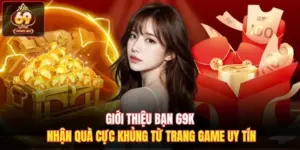 Giới Thiệu Bạn 69k Nhận Quà Cực Khủng Từ Trang Game Uy Tín