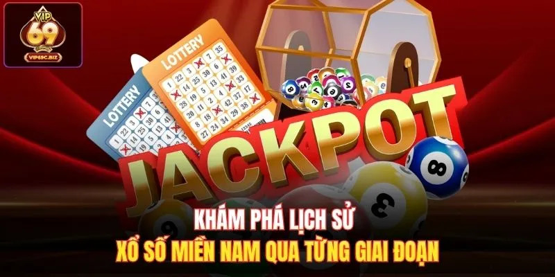 Khám phá lịch sử xổ số miền Nam qua từng giai đoạn 