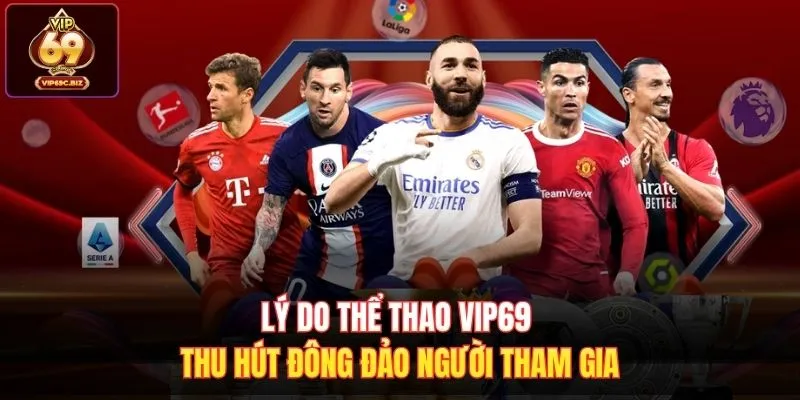 Lý do thể thao Vip69 thu hút đông đảo người tham gia 