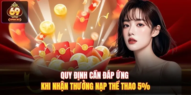 Quy định cần đáp ứng khi nhận thưởng nạp thể thao 5%