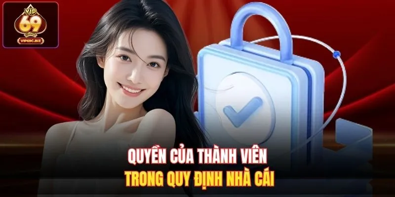 Quyền của thành viên trong quy định nhà cái