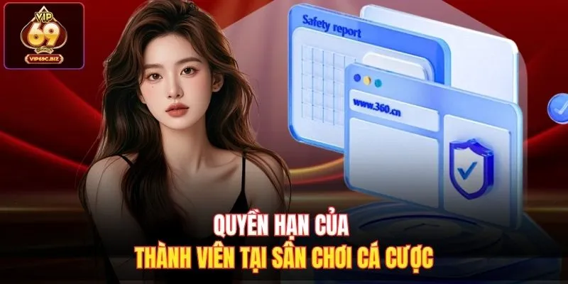 Quyền hạn của thành viên tại sân chơi cá cược