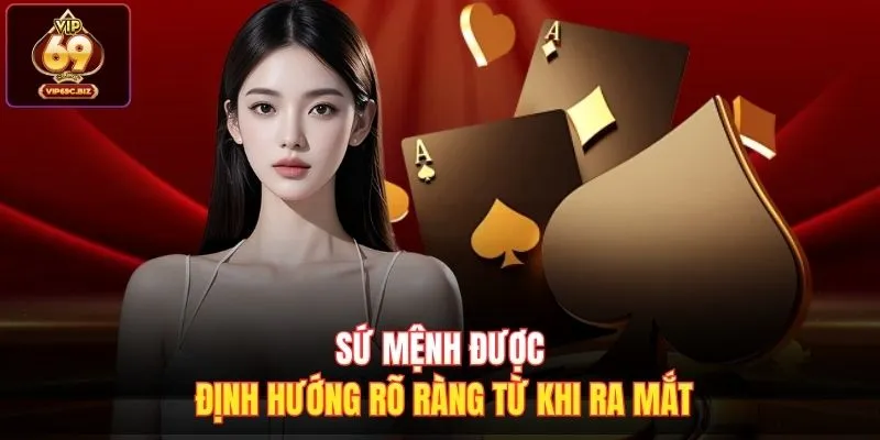 Sứ mệnh được định hướng rõ ràng từ khi ra mắt