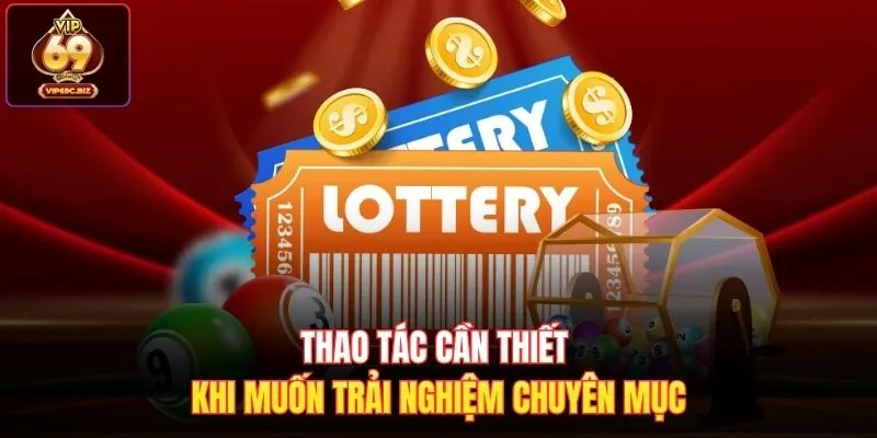 Thao tác cần thiết khi muốn trải nghiệm chuyên mục