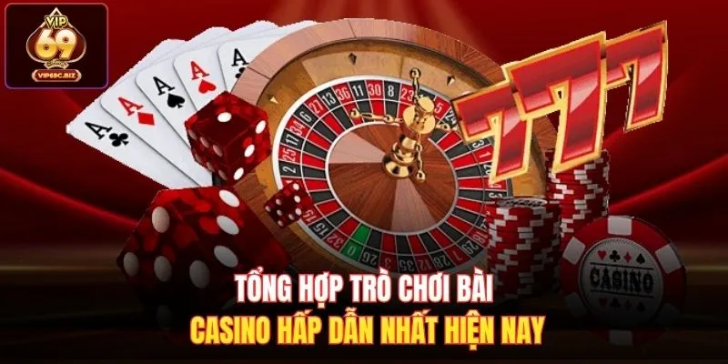 Tổng hợp trò chơi bài casino hấp dẫn nhất hiện nay